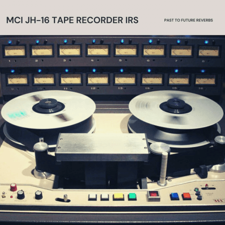PastToFutureReverbs MCI JH-16 2 Inch Multi-track Tape Recorder IRs!