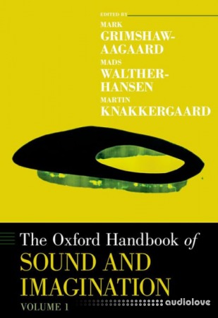 The Oxford Handbook of Sound and Imagination Volume 1