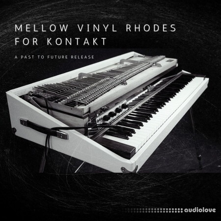 PastToFutureReverbs Mellow Vinyl Rhodes KONTAKT