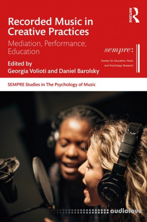 Recorded Music in Creative Practices: Mediation Performance Education
