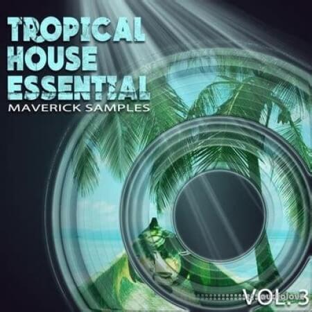 Maverick Samples Tropical House Essential Vol.3 WAV MiDi AiFF