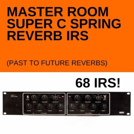 PastToFutureReverbs Master Room Super C Spring Reverb 68IRs!