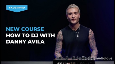 FaderPro How To DJ with Danny Avila TUTORiAL