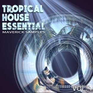Maverick Samples Tropical House Essential Vol.1