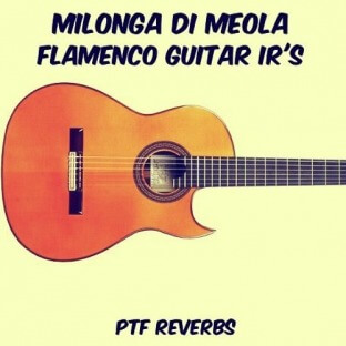 PastToFutureReverbs Milonga Di Meola Flamenco Guitar IRs