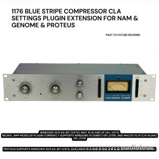 PastToFutureReverbs 1176 Blue Stripe Compressor CLA SETTINGS Plugin Extension For NAM PROTEUS and GENOME!