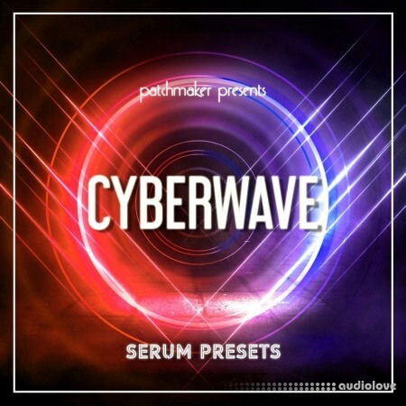Patchmaker Cyberwave for Serum Synth Presets