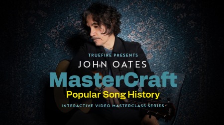 Truefire John Oates' MasterCraft: Popular Song History TUTORiAL