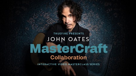 Truefire John Oates' MasterCraft: Collaboration TUTORiAL