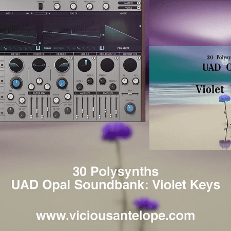 Vicious Antelope Violet Keys UAD Opal Synth Presets Synth Presets