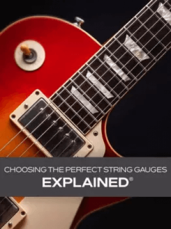 Groove3 Choosing the Perfect String Gauges Explained