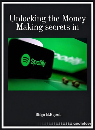 Unlocking the money making secrets in Spotify