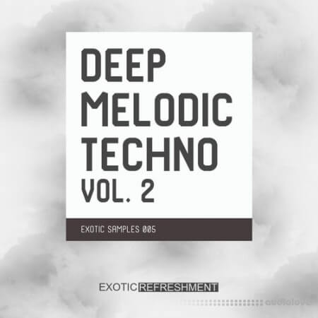 Exotic Refreshment Deep Melodic Techno Vol.2