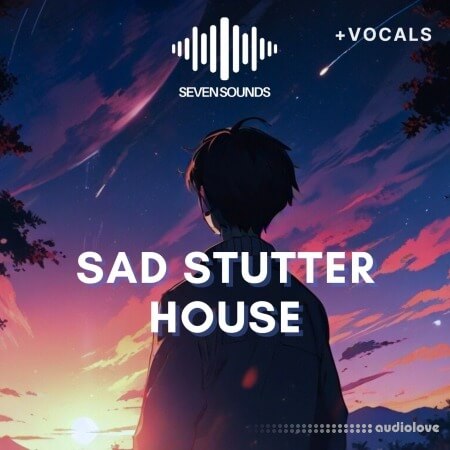 Seven Sounds Sad Stutter House WAV