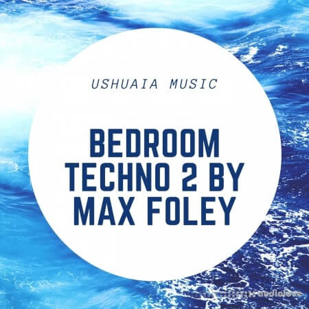 Ushuaia Music Bedroom Techno 2 by Max Foley WAV MiDi