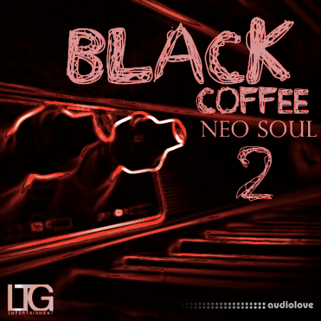 LTG Entertainment Black Coffee Neo Soul 2 WAV MiDi