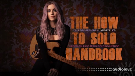 Truefire Lindsay Ell's The How to Solo Handbook TUTORiAL