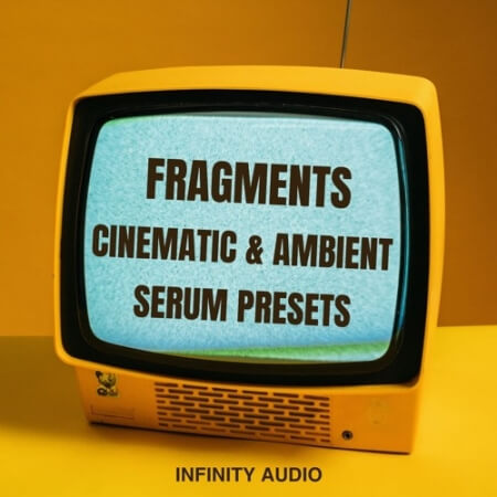 Infinity Audio Fragments Cinematic and Ambient Serum Presets