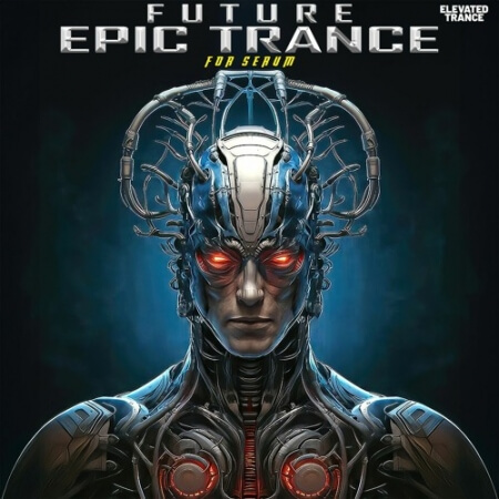 Elevated Trance Future Epic Trance For Serum MULTiFORMAT