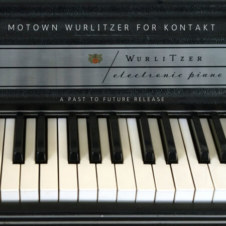 PastToFutureReverbs Motown Wurlitzer for KONTAKT!