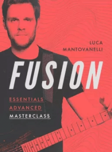 JTC Guitar Luca Mantovanelli Fusion Essentials Masterclass: Advanced