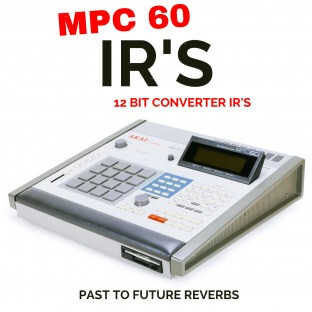 PastToFutureReverbs MPC 60 12-Bit Converter IR's!