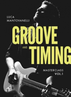 JTC Guitar Luca Mantovanelli Groove And Timing Masterclass: Vol.1