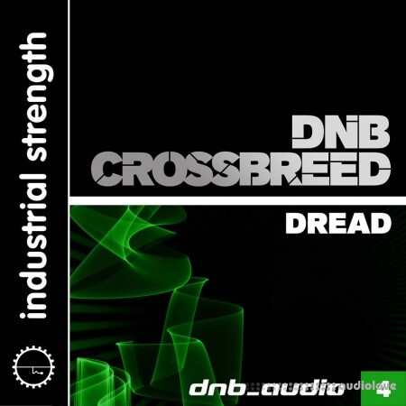 Industrial Strength DnB Audio DnB Crossbreed Dread WAV