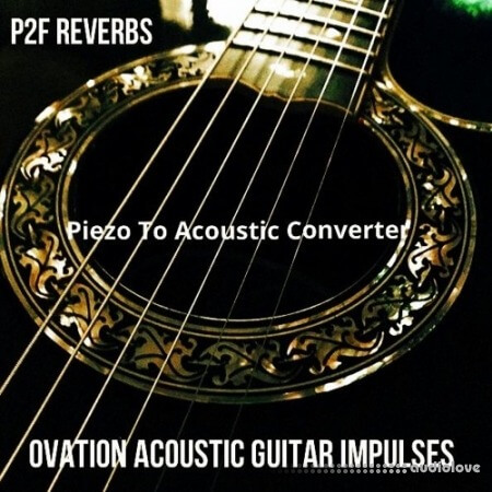 PastToFutureReverbs Ovation Acoustic Guitar Impulses (Piezo to Acoustic Converter)