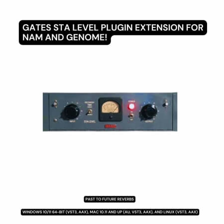 PastToFutureReverbs Gates STA Level Tube Compressor Plugin Extension For NAM And Genome! Plugins Presets