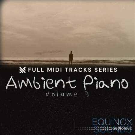 Equinox Sounds Full MIDI Tracks Series: Ambient Piano Vol.3 MiDi