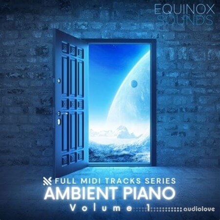 Equinox Sounds Full Tracks Series: Ambient Piano Vol.1 MiDi