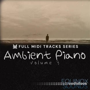 Equinox Sounds Full MIDI Tracks Series: Ambient Piano Vol.3