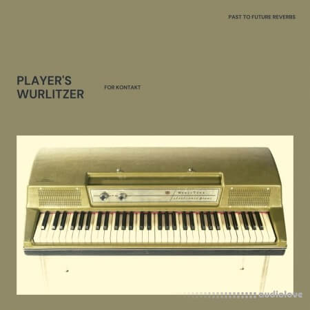 PastToFutureReverbs Players Wurlitzer KONTAKT