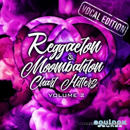 Equinox Sounds Reggaeton and Moombahton Chart Hitters Vol 2: Vocal Edition WAV MiDi