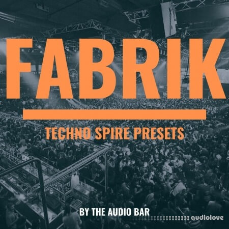 The Audio Bar Fabrik Techno Spire Presets