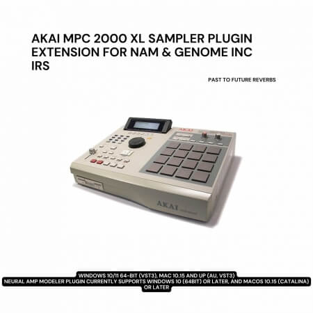 PastToFutureReverbs MPC 2000 XL Plugin Extension For Nam and Genome! Plugins Presets