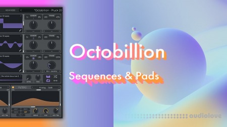 OCTO8R Octobillion Seqiences and Pads Synth Presets