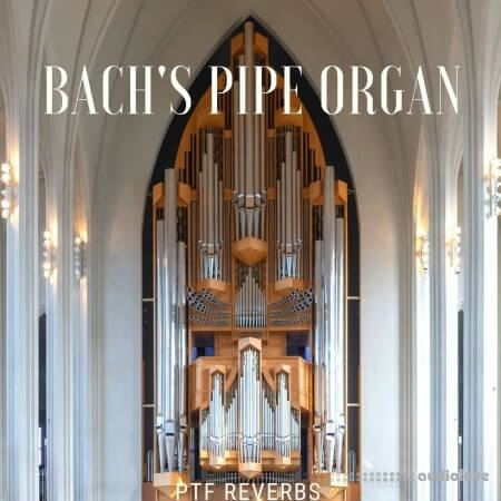 PastToFutureReverbs Bach's Pipe Organ KONTAKT