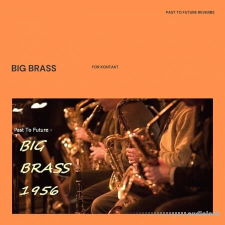 PastToFutureReverbs Big Brass KONTAKT