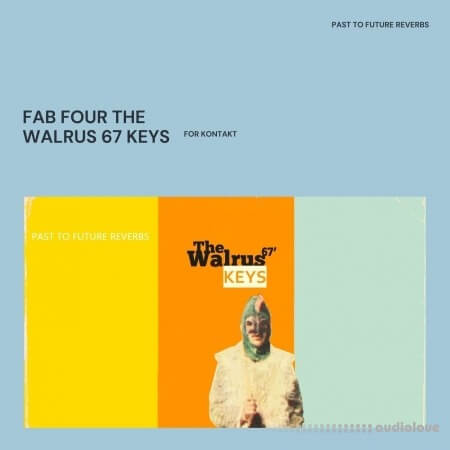 PastToFutureReverbs Fab Four The Walrus '67 Keys KONTAKT