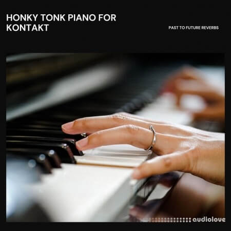 PastToFutureReverbs Honky Tonk Piano KONTAKT