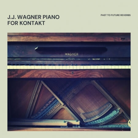 PastToFutureReverbs J.J. Wagner Piano For Kontakt! KONTAKT