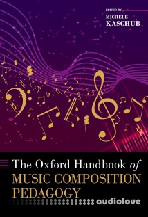 The Oxford Handbook of Music Composition Pedagogy