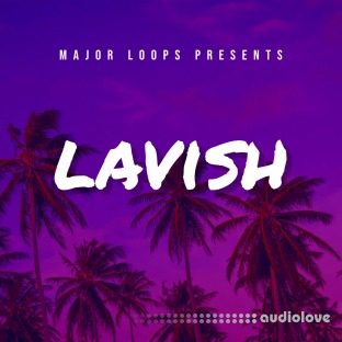 Major Loops Presents Lavish