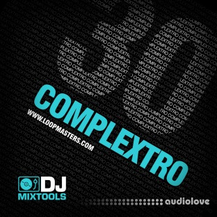 Loopmasters DJ Mixtools 30 Complextro