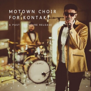 PastToFutureReverbs Motown Choir For Kontakt!