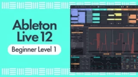 Sonic Academy Ableton Live 12 for Beginners Level 1 TUTORiAL