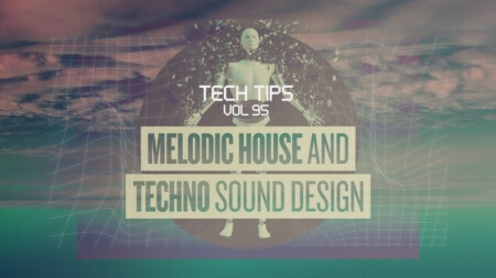 Sonic Academy Melodic House and Techno Sound Design TUTORiAL