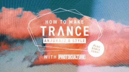 Sonic Academy How To Make Trance Anjuna / Trance 2.0 Style with Protoculture TUTORiAL